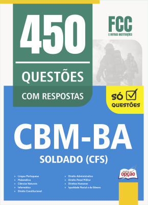 Caderno de Questões CBM-BA - Soldado (CFS) - 450 Questões Gabaritadas