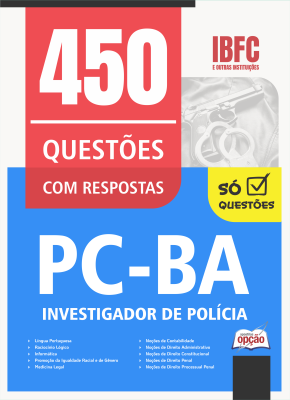 Caderno de Questões PC-BA - Investigador de Polícia - 450 Questões Gabaritadas