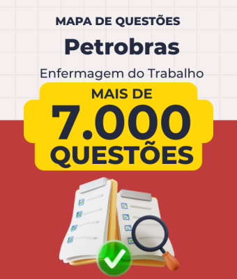 Mapa de Questões Online - Petrobras - Enfermagem do Trabalho - 7 Mil Questões