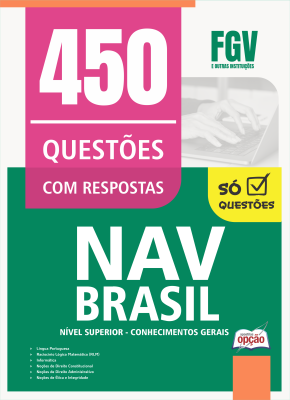 Caderno de Questões NAV Brasil - Nível Superior - Conhecimentos Gerais - 450 Questões Gabaritadas