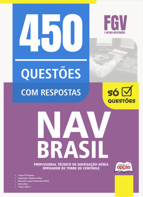 Caderno de Questões NAV Brasil - Profissional Técnico de Navegação Aérea - Operador de Torre de Controle - 450 Questões Gabaritadas