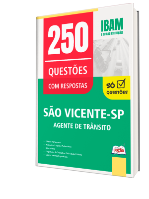 Caderno de Questões Prefeitura de São Vicente - SP - Agente de Trânsito - 250 Questões Gabaritadas