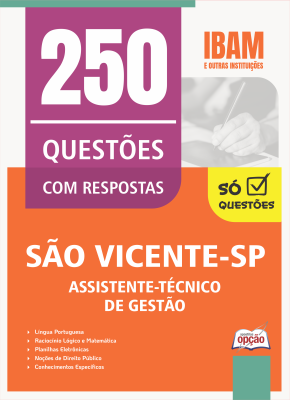 Caderno de Questões Prefeitura de São Vicente - SP - Assistente-Técnico de Gestão - 250 Questões Gabaritadas