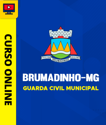 Curso Prefeitura de Brumadinho - MG - Guarda Civil Municipal