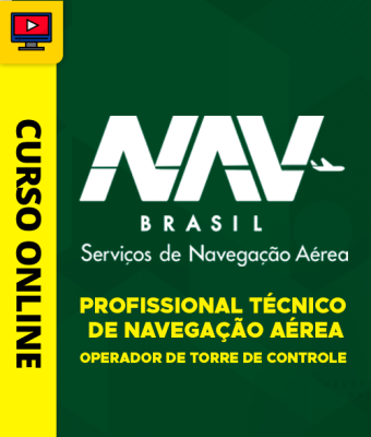 Curso NAV Brasil - Profissional Técnico de Navegação Aérea - Operador de Torre de Controle