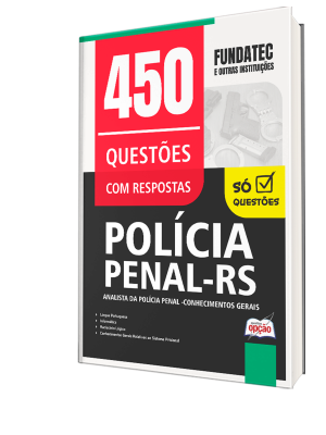 Caderno de Questões Polícia Penal-RS - Analista da Polícia Penal - Conhecimentos Gerais - 450 Questões Gabaritadas