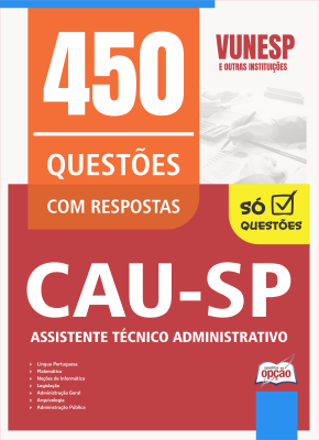 Caderno de Questões CAU-SP - Assistente Técnico - Administrativo - 450 Questões Gabaritadas
