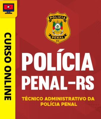 Curso Polícia Penal-RS - Técnico Administrativo da Polícia Penal