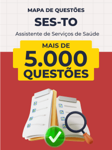 Mapa de Questões Online - SES-TO - Assistente de Serviços de Saúde - 5 Mil Questões