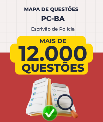 Mapa de Questões Online - PC-BA - Escrivão de Polícia - 12 Mil Questões