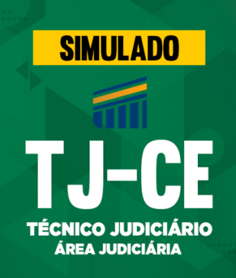 Simulado - TJ-CE - Técnico Judiciário - Área Judiciária