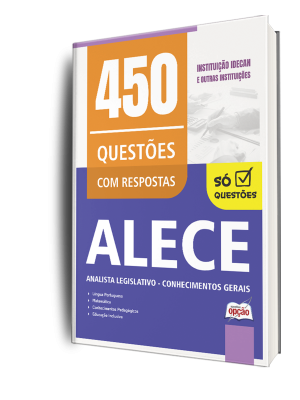 Caderno de Questões ALECE - Analista Legislativo - Conhecimentos Gerais - 450 Questões Gabaritadas