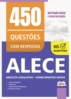 Caderno de Questões ALECE - Analista Legislativo - Conhecimentos Gerais - 450 Questões Gabaritadas