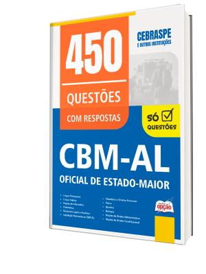 Caderno de Questões CBM-AL - Oficial de Estado-Maior - 450 Questões Gabaritadas