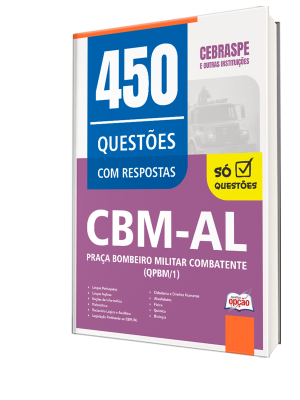 Caderno de Questões CBM-AL - Praça Bombeiro Militar Combatente (QPBM/1) - 450 Questões Gabaritadas