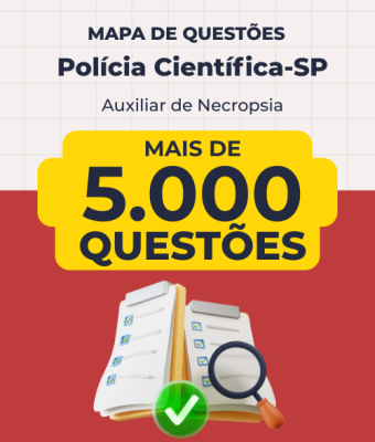 Mapa de Questões Online - Polícia Científica-SP - Auxiliar de Necropsia - 5 Mil Questões