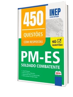 Caderno de Questões PM-ES - Soldado Combatente - 450 Questões Gabaritadas