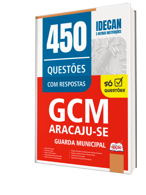 Caderno de Questões Prefeitura de Aracaju-SE - Guarda Municipal - 450 Questões Gabaritadas