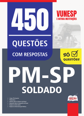 Caderno de Questões PM-SP - Soldado - 450 Questões Gabaritadas