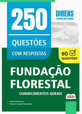 Caderno de Questões Fundação Florestal - Conhecimentos Gerais - 250 Questões Gabaritadas