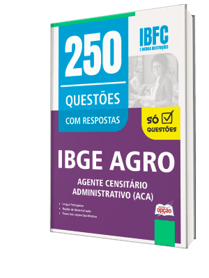 Caderno de Questões IBGE CENSO - Agente Censitário Administrativo (ACA) - 250 Questões Gabaritadas