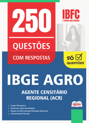 Caderno de Questões IBGE CENSO - Agente Censitário Regional (ACR) - 250 Questões Gabaritadas