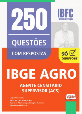 Caderno de Questões IBGE CENSO - Agente Censitário Supervisor (ACS) - 250 Questões Gabaritadas