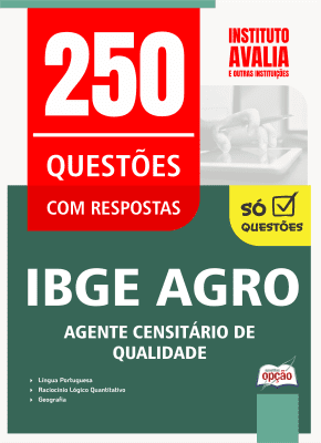 Caderno de Questões IBGE CENSO - Agente Censitário de Qualidade - 250 Questões Gabaritadas
