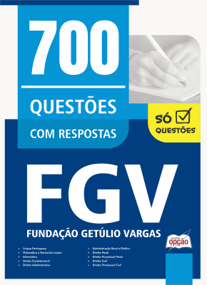 Caderno de Questões FGV - 700 Questões Gabaritadas