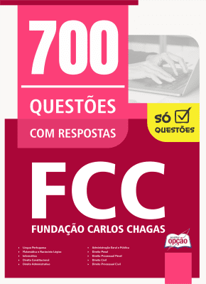 Caderno de Questões FCC - 700 Questões Gabaritadas