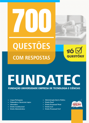 Caderno de Questões FUNDATEC - 700 Questões Gabaritadas