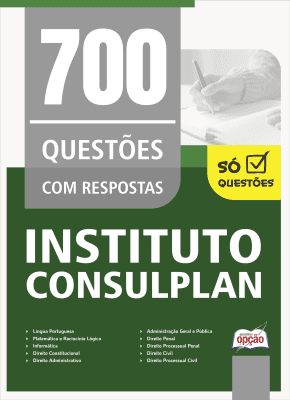 Caderno de Questões Instituto Consulplan - 700 Questões Gabaritadas