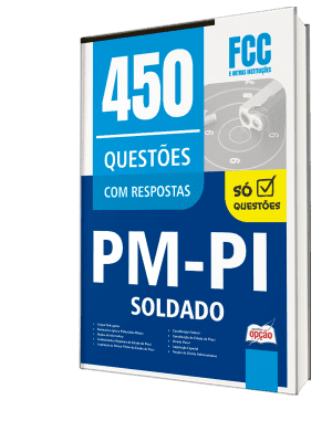 Caderno de Questões PM-PI - Soldado - 450 Questões Gabaritadas