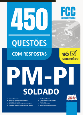 Caderno de Questões PM-PI - Soldado - 450 Questões Gabaritadas