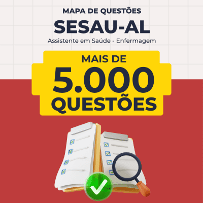 Mapa de Questões Online - SESAU-AL - Assistente em Saúde - Enfermagem - 5 Mil Questões