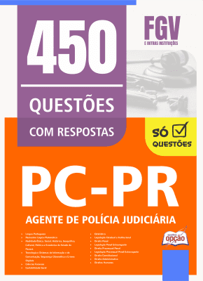 Caderno de Questões PC-PR - Agente de Polícia Judiciária - 450 Questões Gabaritadas