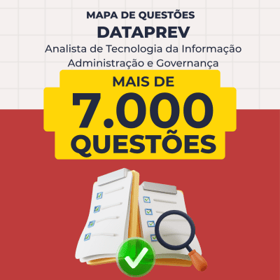 Mapa de Questões Online - DATAPREV - Analista de Tecnologia da Informação - Administração e Governança - 7 Mil Questões