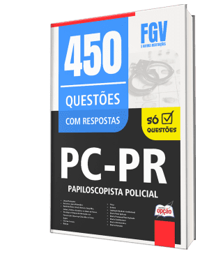 Caderno de Questões PC-PR - Papiloscopista Policial - 450 Questões Gabaritadas