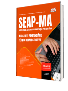 Apostila SEAP-MA 2026 - Assistente Penitenciário - Especialidade: Técnico Administrativo