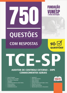 Caderno de Questões TCE-SP - Auditor de Controle Externo - DIPE - Conhecimentos Gerais - 750 Questões Gabaritadas