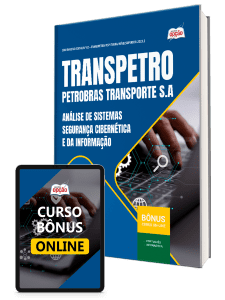 Apostila Transpetro 2026 - Profissional Transpetro de Nível Superior - Júnior - Ênfase 5: Análise de Sistemas - Segurança Cibernética e da Informação