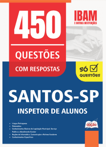 Caderno de Questões Prefeitura de Santos-SP - Inspetor de Alunos - 450 Questões Gabaritadas