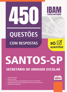 Caderno de Questões Prefeitura de Santos - SP - Secretário de Unidade Escolar - 450 Questões Gabaritadas