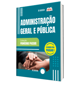 Apostila Administração Geral e Pública - Primeiros Passos