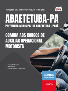 Apostila Prefeitura de Abaetetuba PA 2026 - Comum aos Cargos de Auxiliar Operacional - Motorista