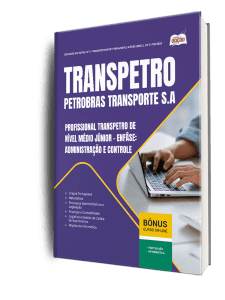 Apostila Transpetro 2026 - Profissional Transpetro de Nível Médio - Júnior - Enfâse 1: Administração e Controle
