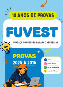 Apostila FUVEST - 10 Anos de Provas (2025 a 2016)