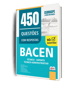 Caderno de Questões BACEN - Técnico - Suporte Técnico-Administrativo - 450 Questões Gabaritadas