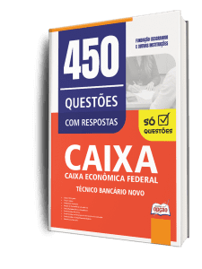 Caderno de Questões CAIXA - Técnico Bancário Novo - 450 Questões Gabaritadas