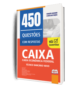 Caderno de Questões CAIXA - Técnico Bancário Novo - 450 Questões Gabaritadas